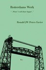 Rotterdams werk - Ronald JW Peters Favier - 9789492519580