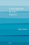 Onzegbaar is het blauw - Dirk Mout - 9789492519603