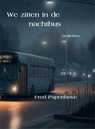 We zitten in de nachtbus - Fred Papenhove - 9789492519627