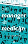 De manager als medicijn - Arno Zijderveld - 9789492528025