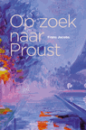 Op zoek naar Proust - Frans Jacobs - 9789492538468