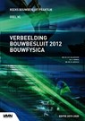 Verbeelding Bouwbesluit 2012 Bouwfysica -  - 9789492610928