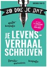 Zo doe je dat, je levensverhaal schrijven - Brenda van Es - 9789492613004