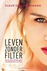 Leven zonder filter - Fleur van Groningen - 9789492626080
