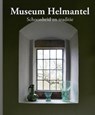 Museum Helmantel - Eric Bos ; Justin Kroesen ; Ernst van de Wetering ; René Paas ; Constant Vecht ; Hans van Rossum ; Marieke van Vlierden ; Rob Bruil ; Andries Bierling ; Henk Helmantel - 9789492629104