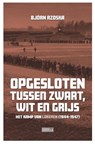 Opgesloten tussen zwart, wit en grijs - Björn Rzoska - 9789492639127