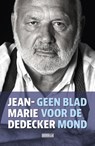 Geen blad voor de mond - Jean-Marie Dedecker - 9789492639349