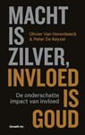 Macht is zilver, invloed is goud - Peter De Keyzer ; Olivier van Horenbeeck - 9789492639608