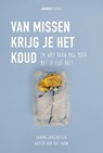 Van missen krijg je het koud - Sandra Jongeneelen ; Wouter van der Toorn - 9789492688033