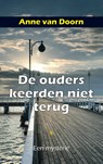 De ouders keerden niet terug - Anne van Doorn - 9789492715050
