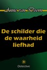 De schilder die de waarheid liefhad - Anne van Doorn - 9789492715296