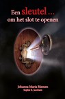 Een sleutel ... om het slot te openen - Johanna Maria Riemen ; Sophie R. Jacobsen - 9789492723437