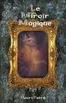 Le miroir magique - Henri D Patrik - 9789492728029