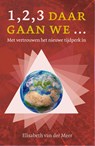 1,2,3 Daar gaan we ... - Elisabeth van der Meer - 9789492783127