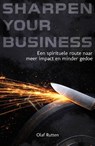Sharpen Your Business - Olaf Rutten - 9789492783813
