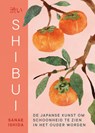 Shibui: De Japanse kunst om schoonheid te zien in het ouder worden - Sanae Ishida - 9789492790521