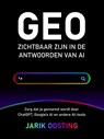 GEO - Zichtbaar zijn in de antwoorden van AI - Jarik Oosting - 9789492790538