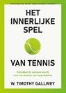 Het innerlijke spel van tennis - W. Timothy Gallwey - 9789492790545