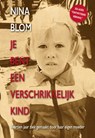 Je bent een verschrikkelijk kind - Nina Blom - 9789492840073