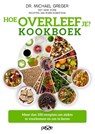 Hoe overleef je? Kookboek - Michael Greger ; Gene Stone - 9789492847010