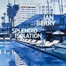 Ian Berry. Splendid Isolation - Ian Berry ; Diana Wind ; Arnoud van Aalst - 9789492852304