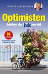 Optimisten hebben de hele wereld - Charles Groenhuijsen - 9789492867018