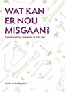 Wat kan er nou misgaan? - Marijn van den Biggelaar - 9789492881694