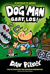 Dog Man gaat los!, Dav Pilkey -  - 9789492899187