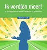 Ik verdien meer! - Marian Koek - 9789492926173