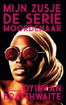 Mijn zusje, de seriemoordenaar - Oyinkan Braithwaite - 9789492928207