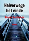 Halverwege het einde - Mascha Gesthuizen - 9789492939012