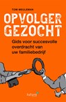 Opvolger gezocht - Tom Meuleman - 9789492939555