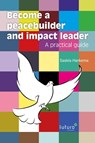 Become a peacebuilder and impact leader - Saskia Harkema - 9789492939661