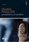 Checklist Privacy AVG - Prof.Mr.J.M.A. (Jan) Berkvens ; Mr. S.W.G. (Suzan) Wolters ; Mr. S.R. (Samuel) Wiegerinck ; Mr. M.J.M.G. (Marga) van Gerwen ; Mr. W. Weijland ; Mr. Floortje Eijdems - 9789492952202