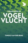 Veranderen in vogelvlucht - Tineke Van der Berg - 9789492984807
