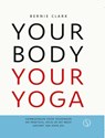 Your Body Your Yoga - Bernie Clark - 9789492995476