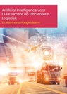 Artificial Intelligence voor Duurzamere en Efficiëntere Logistiek - Raymond Hoogendoorn - 9789493012431