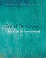 Emiel De Keyser - Erwin Mortier ; Gerolf T'Hooft ; Jan De Meyer ; Francis Smets - 9789493013070
