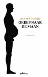 Greep naar de maan - Harm Stapert - 9789493059085