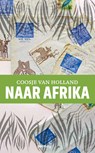Naar Afrika - Coosje Van Holland - 9789493059269