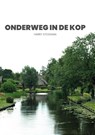 Onderweg in de kop - Harry Stegeman - 9789493089341