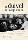 De duivel ligt altijd op de loer - Harry de Jong - 9789493091054