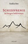 Schizofrenie en bergen beklimmen - Saskia Bos - 9789493127104
