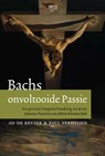 Bachs onvoltooide passie - Ad de Keijzer ; Paul Verheijen - 9789493161221