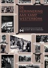 De herinnering aan Kamp Westerbork - Bas Kortholt ; Kees Ribbens ; Bertien Minco - 9789493164253