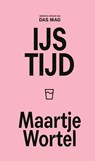 IJstijd - Maartje Wortel - 9789493168169