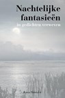 Nachtelijke fantasieën in gedichten verweven - Koos Smedes - 9789493172159