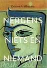 Nergens, niets en niemand - Douwe Halbesma - 9789493175419