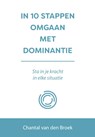 In 10 stappen omgaan met dominantie - Chantal van den Broek - 9789493187221