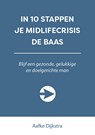 In 10 stappen je midlifecrisis de baas - Aafke Dijkstra - 9789493187672